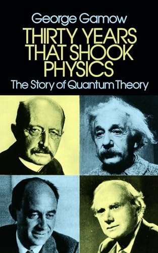Thirty Years That Shook Physics: The Story of Quantum Theory von Dover Publications
